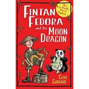 Fintan Fedora and the Moon Dragon, Paperback - Clive Goddard imagine
