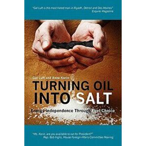 Turning Oil Into Salt, Paperback - Anne Korin imagine