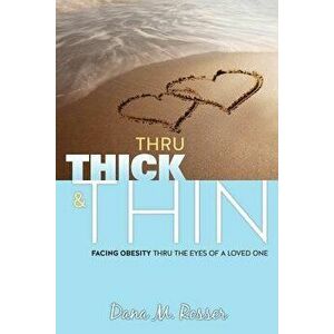 Thru Thick & Thin - Dana M. Rosser imagine