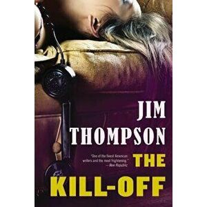 The Kill-Off, Paperback - Jim Thompson imagine
