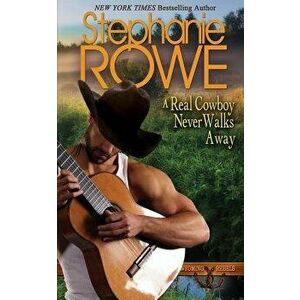 A Real Cowboy Never Walks Away - Stephanie Rowe imagine