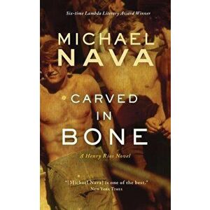 Carved in Bone: A Henry Rios Novel, Paperback - Michael Nava imagine