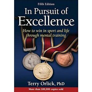 In Pursuit of Excellence, Paperback - Terry Orlick imagine