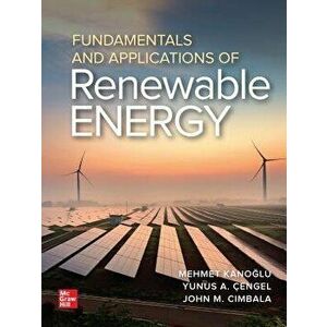 Fundamentals and Applications of Renewable Energy, Hardcover - Mehmet Kanoglu imagine