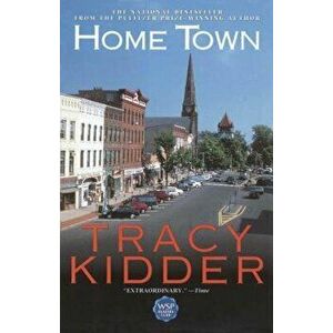 Home Town, Paperback - Tracy Kidder imagine