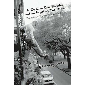 A Devil on One Shoulder and an Angel on the Other: The Story of Shannon Hoon and, Paperback - Greg Prato imagine