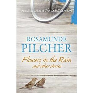 Flowers in the Rain, Paperback - Rosamunde Pilcher imagine