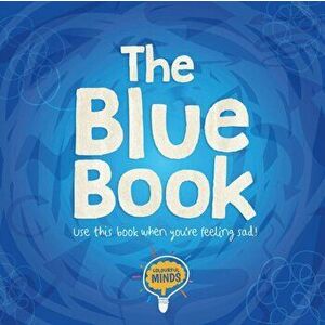 Blue Book. Use this book when you're feeling sad!, Hardback - William Anthony imagine