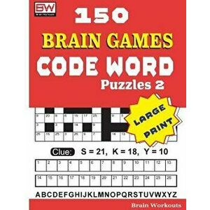 150 Brain Games - Code Word Puzzles 2, Paperback - Brain Workouts imagine