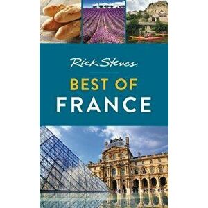 Rick Steves Best of France, Paperback - Rick Steves imagine