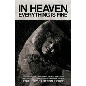In Heaven, Everything Is Fine: Fiction Inspired by David Lynch, Paperback - Thomas Ligotti imagine