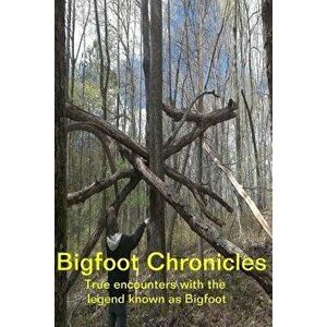 Bigfoot Chronicles, Paperback - Melissa George imagine