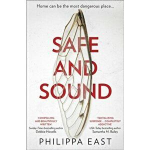 Safe and Sound, Paperback - Philippa East imagine