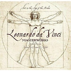 Leonardo Da Vinci: Masterworks: Art in the Age of the Medici, Hardcover - Rosalind Ormiston imagine