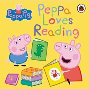 Peppa Pig: Peppa Loves Reading, Board book - Peppa Pig imagine
