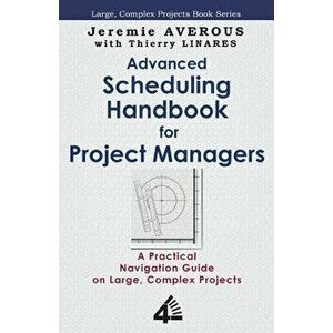 Advanced Scheduling Handbook for Project Managers, Paperback - Jeremie Averous imagine