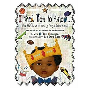 I Need You To Know: The ABC's of a Young King's Greatness, Paperback - Lora McClain Muhammad imagine
