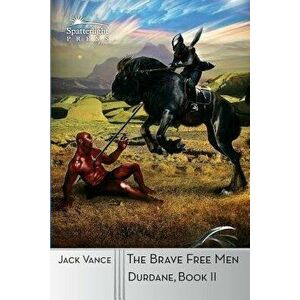 The Brave Free Men, Paperback - Jack Vance imagine