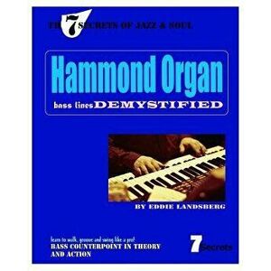 Hammond Organ Bass Lines Demystified, Paperback - Eddie Landsberg imagine