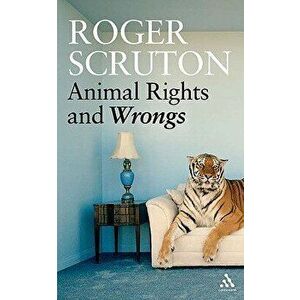 Animal Rights and Wrongs - Roger Scruton imagine
