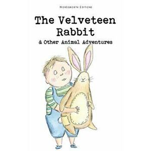 Velveteen Rabbit & Other Animal Adventures, Paperback - Margery Williams Bianco imagine