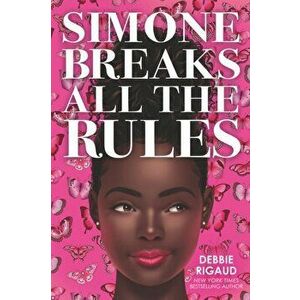 Simone Breaks All the Rules, Paperback - Debbie Rigaud imagine