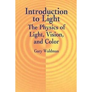 Introduction to Light, Paperback - Gary Waldman imagine