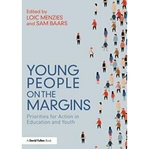 Young People on the Margins. Priorities for Action in Education and Youth, Paperback - *** imagine