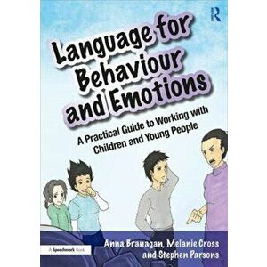 Language for Behaviour and Emotions. A Practical Guide to Working with Children and Young People, Paperback - Stephen Parsons imagine