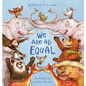 We Are All Equal, Hardcover - P. Crumble imagine