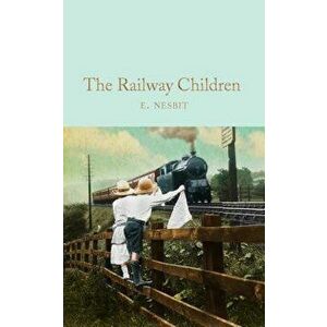 The Railway Children, Hardcover - E. Nesbit imagine