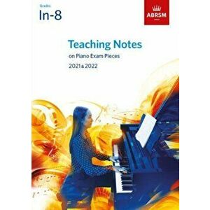 Teaching Notes on Piano Exam Pieces 2021 & 2022. Grades 1 - 8 - *** imagine