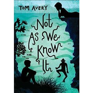 Not As We Know It, Paperback - Tom Avery imagine