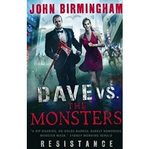 Dave vs. the Monsters. Resistance (David Hooper 2), Paperback - John Birmingham imagine