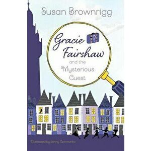 Gracie Fairshaw and the Mysterious Guest, Paperback - Susan Brownrigg imagine