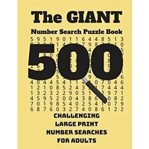 The Giant Number Search Puzzle Book: 500 Challenging Large Print Number Searches for Adults, Paperback - *** imagine