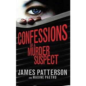Confessions of a Murder Suspect. (Confessions 1), Paperback - James Patterson imagine