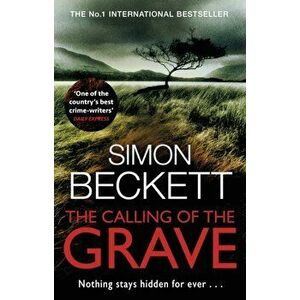 Calling of the Grave. The disturbingly tense David Hunter thriller, Paperback - Simon Beckett imagine