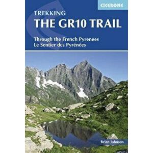 Trekking the Gr10 Trail: Through the French Pyrenees, Paperback - Paul Lucia imagine