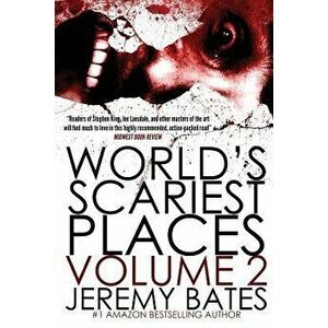 World's Scariest Places: Volume Two: Helltown & Island of the Dolls, Paperback - Jeremy Bates imagine