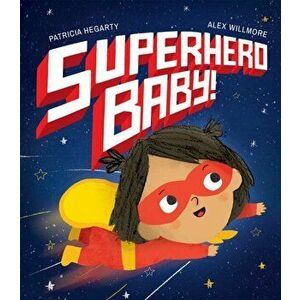 Superhero Baby!, Hardback - Patricia Hegarty imagine