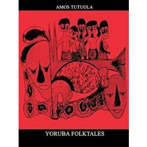 Yoruba Folktales, Paperback - Amos Tutuola imagine