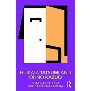 Hijikata Tatsumi and Ohno Kazuo, Paperback - Tamah Nakamura imagine