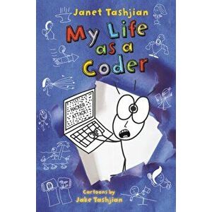 My Life as a Coder, Hardcover - Janet Tashjian imagine