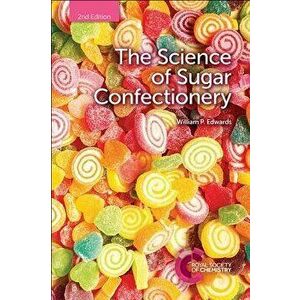 The Science of Sugar Confectionery, Paperback - William P. Edwards imagine