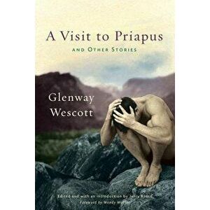Visit to Priapus and Other Stories, Hardcover - Glenway Wescott imagine