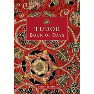 Tudor Book of Days Perpetual Diary, Hardcover - Tudor Times imagine