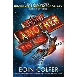 And Another Thing..., Paperback - Eoin Colfer imagine