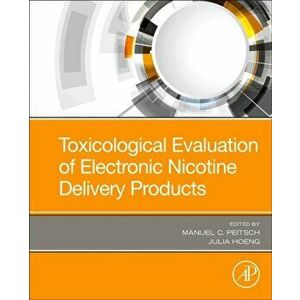 Toxicological Evaluation of Electronic Nicotine Delivery Products, Paperback - *** imagine