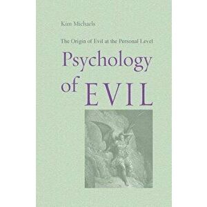 Psychology of Evil, Paperback - Kim Michaels imagine